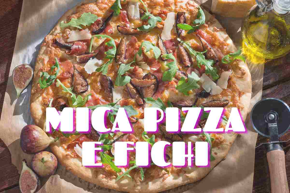 mica pizza e fichi